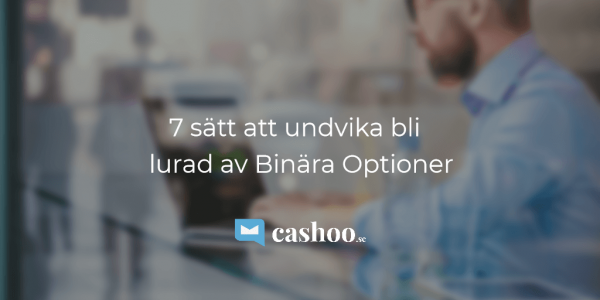 Så undvikar du att bli lurad av Binära Optioner